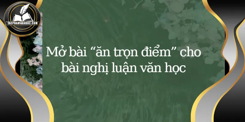 Mở bài chung cho nghị luận văn học theo phong cách tác giả