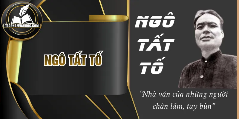 Ngô Tất Tố - Cây Bút Hiện Thực Với Tấm Lòng Nhân Đạo Sâu Sắc
