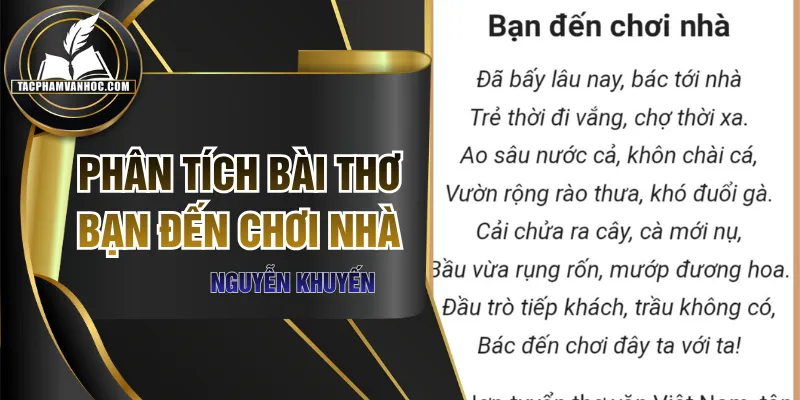 Phân Tích Bài Thơ Bạn Đến Chơi Nhà - Tình Bạn Chân Chất