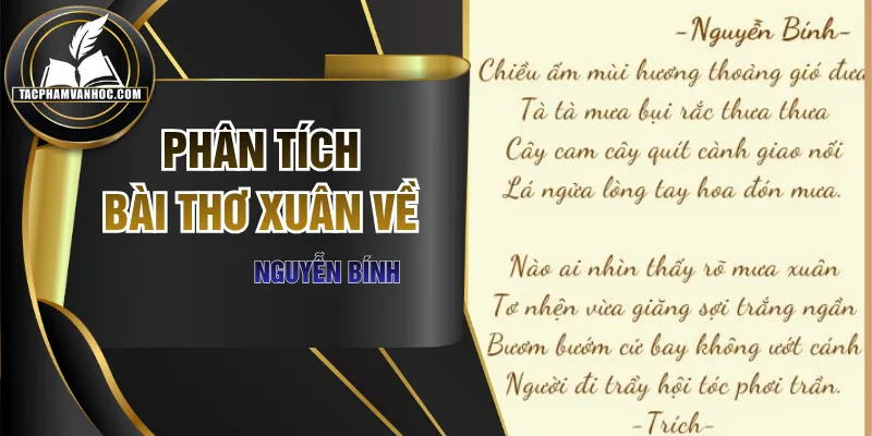 Phân Tích Bài Thơ Xuân Về Của Nguyễn Bính Kèm Dàn Ý