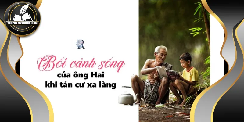 Phân tích nhân vật ông Hai qua sự vỡ òa khi biết làng cải chính