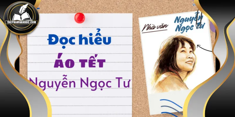 Tham khảo văn mẫu tác phẩm Áo Tết của Nguyễn Ngọc Tư