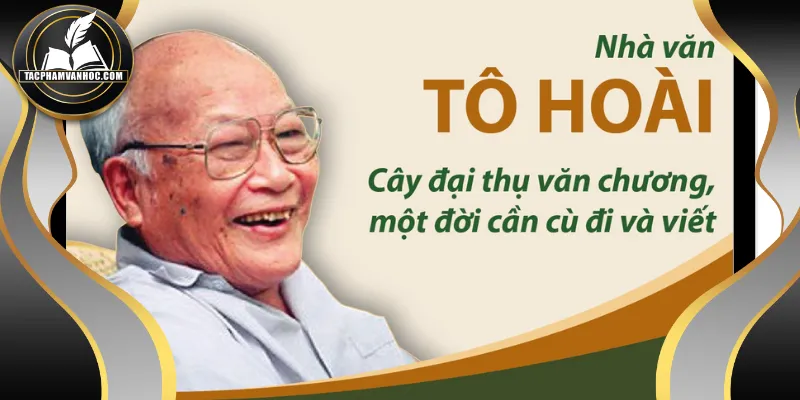 Tô Hoài người con sinh ra tại mảnh đất Hoài Đức