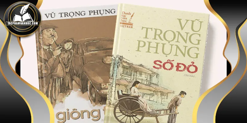 Vũ Trọng Phụng với tác phẩm Số Đỏ, Giông Tố để đời